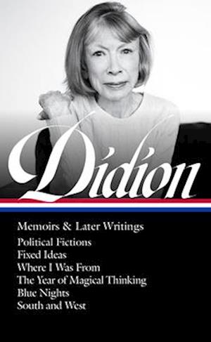 Cover for Joan Didion · Joan Didion: Memoirs &amp; Later Writings (Loa #386) (Book) (2024)