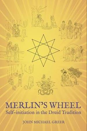 Cover for John Michael Greer · Merlin's Wheel: Self-initiation in the Druid Tradition (Paperback Bog) (2025)