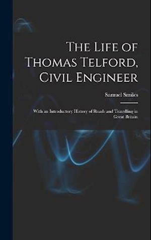 Cover for Samuel Smiles · Life of Thomas Telford, Civil Engineer (Book) (2022)