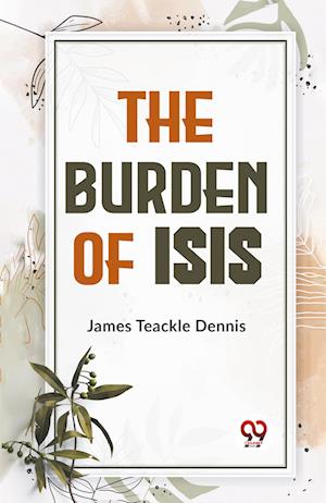 Cover for James Teackle Dennis · The Burden of Isis (Paperback Book) (2023)