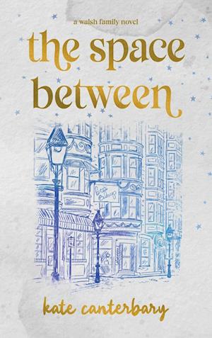 Cover for Kate Canterbary · The Space Between (Hardcover Book) (2025)
