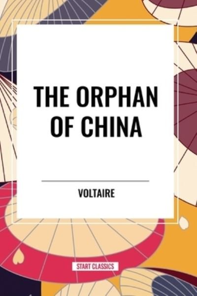 Cover for Voltaire · The Orphan of China (Pocketbok) (2024)