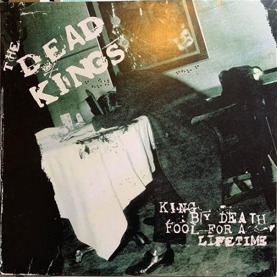 Cover for Dead Kings · King By Death, Fool For A Lifetime (LP) (2023)