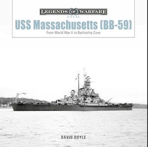 Cover for David Doyle · USS Massachusetts (BB-59): From World War II to Battleship Cove - Legends of Warfare: Naval (Hardcover Book) (2025)