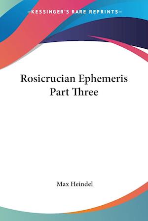 Cover for Max Heindel · Rosicrucian Ephemeris Part Three (Paperback Book) (2004)