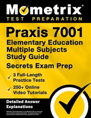 Cover for Matthew Bowling · Praxis 7001 Elementary Education Multiple Subjects Study Guide - 3 Full-Length Practice Tests, 250+ Online Video Tutorials, Secrets Exam Prep (Bog) (2024)