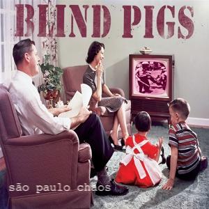 Sao Paolo Chaos - Blind Pigs - Music - PIRATES PRESS - 0810017646876 - October 1, 2021