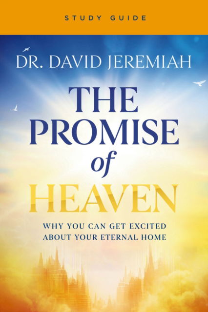 Cover for Dr. David Jeremiah · The Promise of Heaven Bible Study (Paperback Book) (2025)