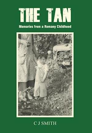 Cover for C J Smith · The Tan: Memories from a Romany Childhood (Hardcover Book) (2025)