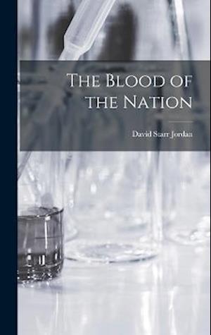 Cover for David Starr Jordan · Blood of the Nation (Book) (2022)