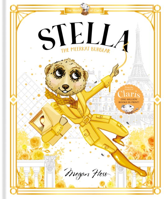 Stella: The Meerkat Burglar: World of Claris #4 - World of Claris - Megan Hess - Bücher - Hardie Grant Children's Publishing - 9781761210877 - 20. März 2025