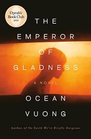 Cover for Ocean Vuong · The Emperor Of Gladness (Book) (2025)