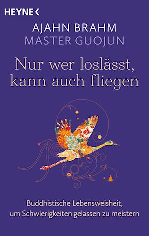 Cover for Ajahn Brahm · Nur wer loslässt, kann auch fliegen (Buch) (2024)