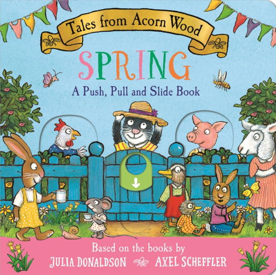Cover for Julia Donaldson · Tales from Acorn Wood: Spring: A Push, Pull and Slide Book (Board book) (2026)