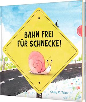Cover for Corey R. Tabor · Bahn frei für Schnecke! (Book) (2025)