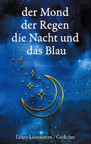 Cover for Lenny Löwenstern · Der Mond Der Regen Die Nacht Und Das Blau (Paperback Book) (2021)