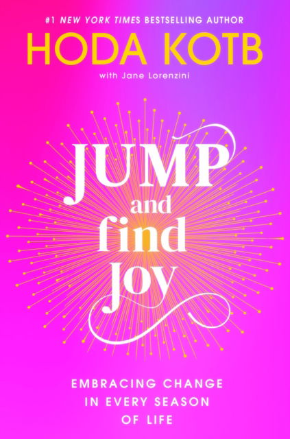 Cover for Hoda Kotb · Jump and Find Joy: Embracing Change in Every Season of Life (Hardcover bog) (2025)
