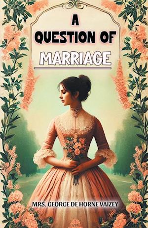 Cover for Mrs George de Horne Vaizey · A Question of Marriage (Edition2024) (Paperback Book) (2024)