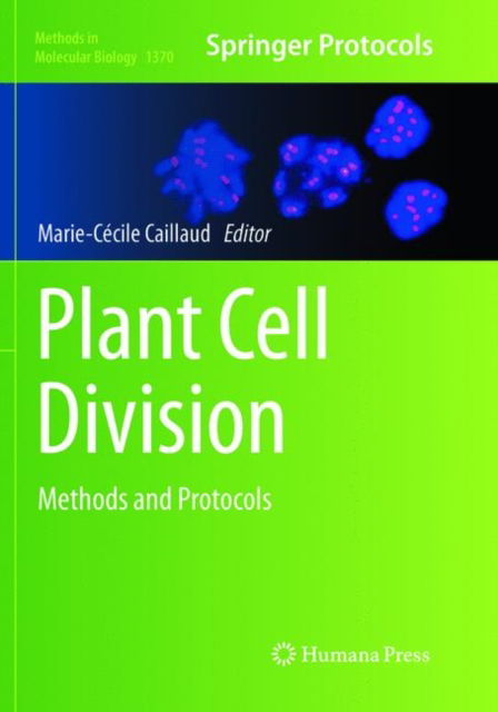 Plant Cell Division: Methods and Protocols - Methods in Molecular Biology -  - Books - Humana Press Inc. - 9781493979882 - March 30, 2019