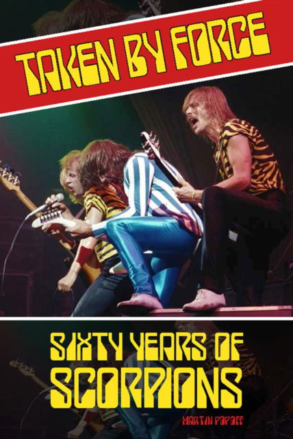 Cover for Martin Popoff · Taken by Force: Sixty Years of Scorpions (Paperback Book) (2025)