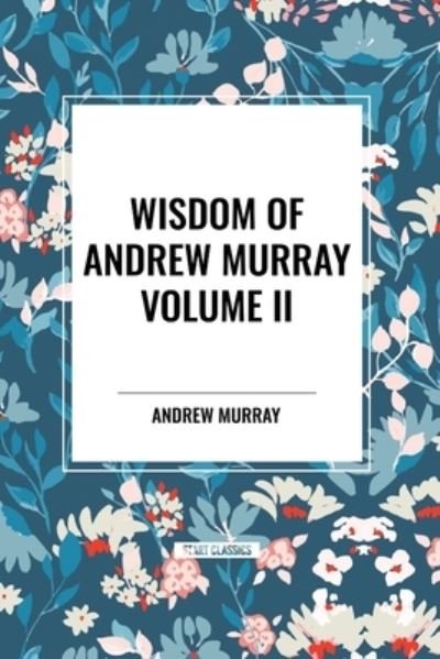 Cover for Andrew Murray · Wisdom of Andrew Murray Volume II: Waiting on God, the Two Covenants, School of Obedience (Paperback Book) (2024)