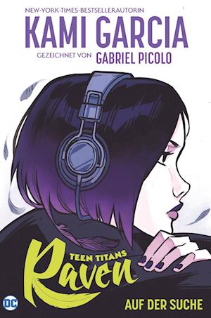 Cover for Kami Garcia · Teen Titans: Raven - Auf der Suche (Neuausgabe) (Book) (2025)