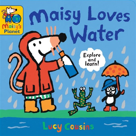 Cover for Lucy Cousins · Maisy Loves Water: A Maisy's Planet Book - Maisy (Board book) (2024)