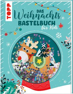 Das Weihnachtsbastelbuch für Kids - Frechverlag - Books - Frech - 9783735891884 - September 11, 2024