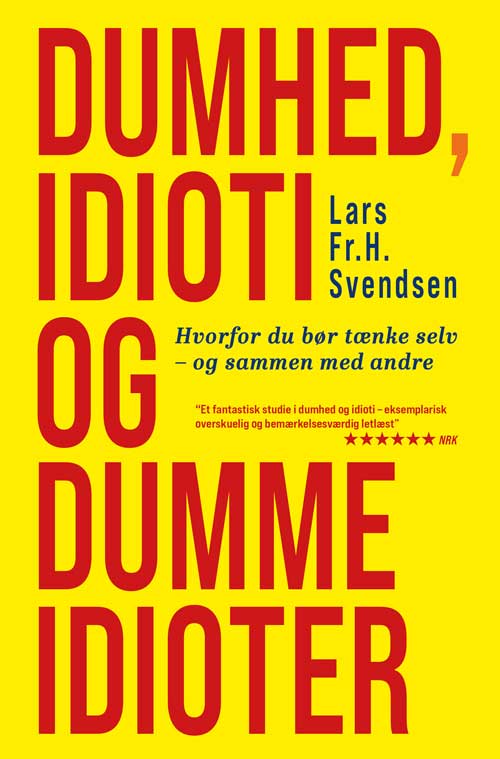 Cover for Lars Fr. H. Svendsen · Dumhed, idioti og dumme idioter (Sewn Spine Book) [1st edition] (2025)