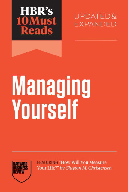 Cover for Harvard Business Review · HBR's 10 Must Reads on Managing Yourself, Updated and Expanded (featuring &quot;How Will You Measure Your Life?&quot; by Clayton M. Christensen) (Taschenbuch) (2025)