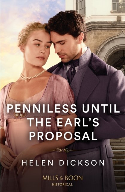 Cover for Helen Dickson · Penniless Until The Earl's Proposal (Paperback Book) (2024)