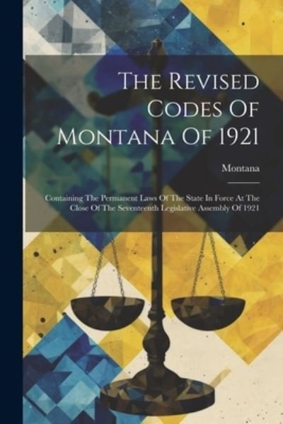 Cover for Montana · Revised Codes of Montana Of 1921 (Book) (2023)