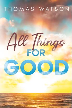 Cover for Thomas Watson · All Things for Good (Bok) (2023)