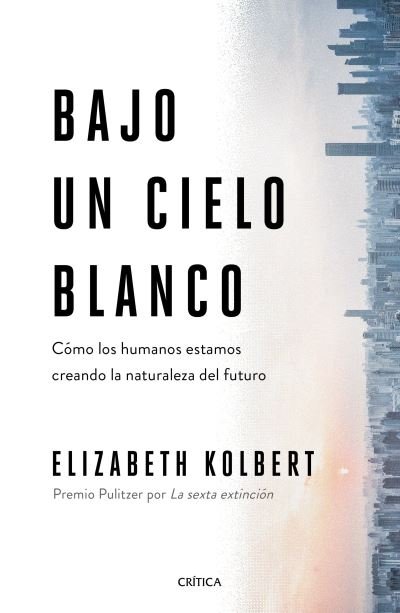 Cover for Elizabeth Kolbert · Bajo un Cielo Blanco (Bok) (2022)