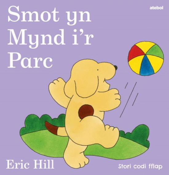 Cover for Eric Hill · Smot yn Mynd i'r Parc (Board book) (2025)