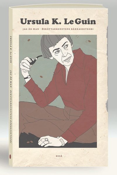Cover for Ursula K. Le Guin · Jag är man; Berättarkonstens bärkasseteori (Paperback Book) (2025)
