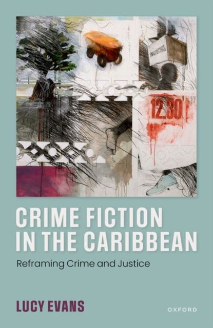 Cover for Evans · Crime Fiction in the Caribbean: Reframing Crime and Justice (Gebundenes Buch) (2024)