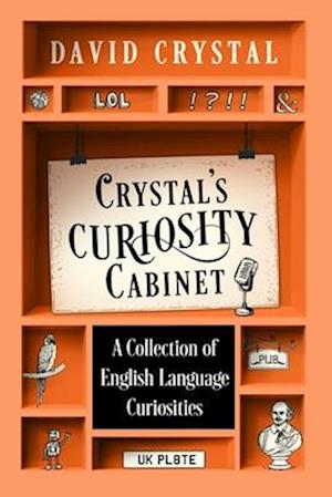 Cover for David Crystal · Crystal’s Curiosity Cabinet: An English Language Miscellany (Hardcover Book) (2025)