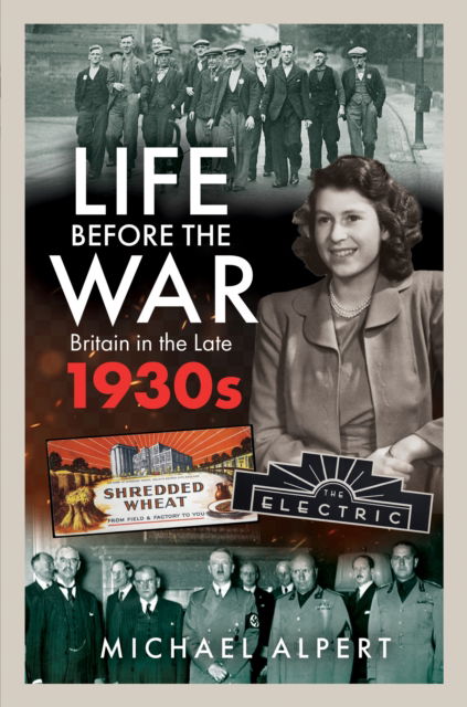 Cover for Michael Alpert · Life Before the War: Britain in the Later 1930s (Hardcover Book) (2025)