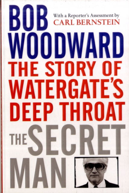 Cover for Bob Woodward · The Secret Man: The Story of Watergate's Deep Throat (Paperback Book) (2006)