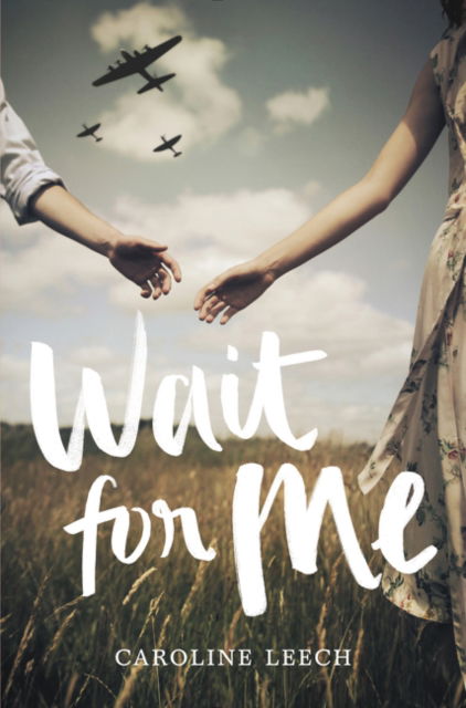 Cover for Caroline Leech · Wait for Me (Taschenbuch) (2018)