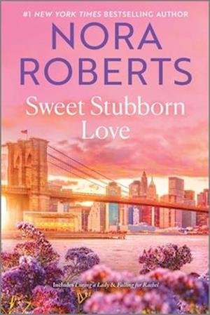 Cover for Nora Roberts · Sweet Stubborn Love (Book) (2025)