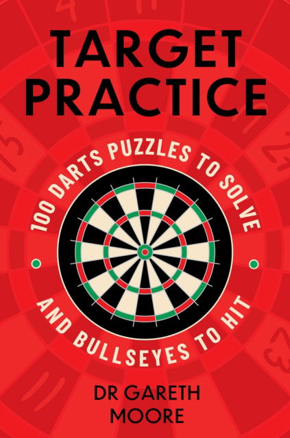 Cover for Dr Gareth Moore · Target Practice: 100 Darts Puzzles to Solve and Bullseyes to Hit (Paperback Book) (2025)