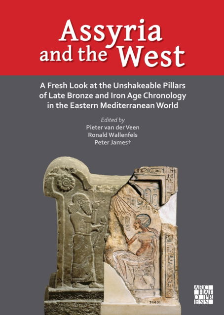 Cover for Assyria and the West: A Fresh Look at the Unshakeable Pillars of Late Bronze and Iron Age Chronology in the Eastern Mediterranean World (Hardcover bog) (2025)