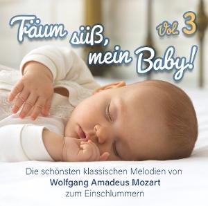 Cover for Wolfgang Amadeus Mozart · Träum Süß, Mein Baby! Klassik Zum Einschlafen Vol. 3 (CD) (2024)