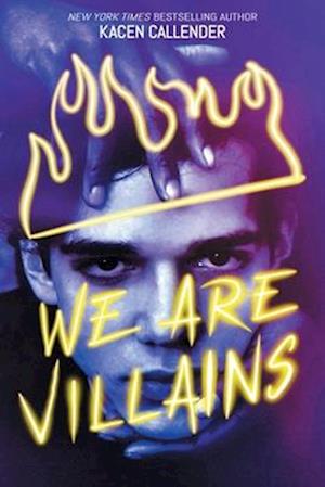 Cover for Kacen Callender · We Are Villains (Book) (2025)