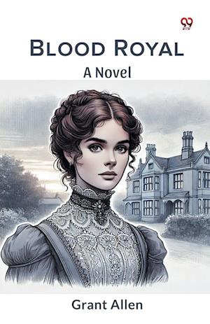 Cover for Grant Allen · Blood Royal a Novel (Paperback Book) (2025)