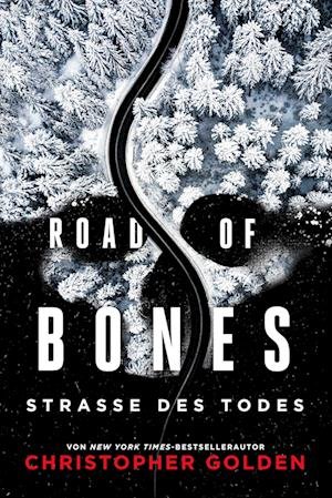 Cover for Christopher Golden · Road of Bones – Straße des Todes (Book) (2023)