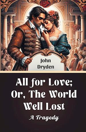 Cover for John Dryden · All for Love; Or, The World Well LostA Tragedy (Edition2024) (Paperback Book) (2024)