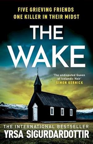 Cover for Yrsa Sigurdardottir · The Wake: Five friends. One devastating reunion. The new thriller from the legendary Icelandic bestseller (Taschenbuch) (2025)